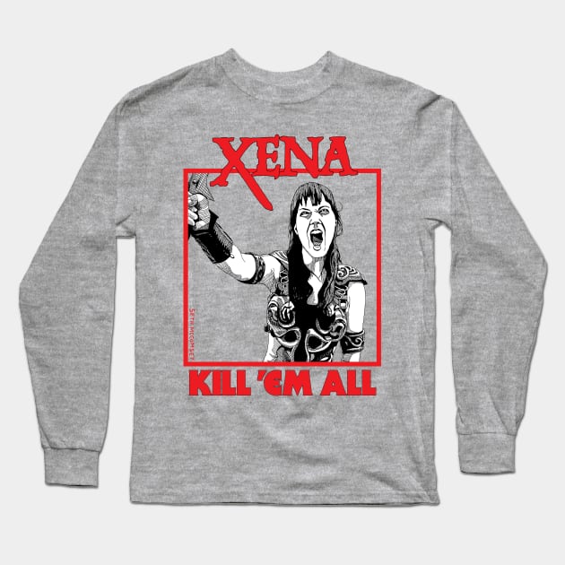 Xena Kill 'Em All Long Sleeve T-Shirt by smccomsey